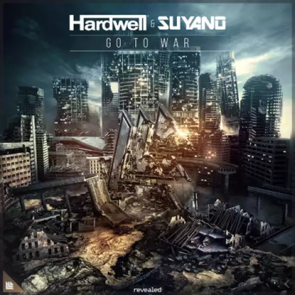 Hardwell - Go to War Ft. Suyano